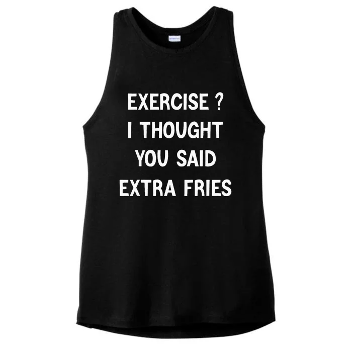 Exercise I Thought You Said Extra Fries Ladies Tri-Blend Wicking Tank