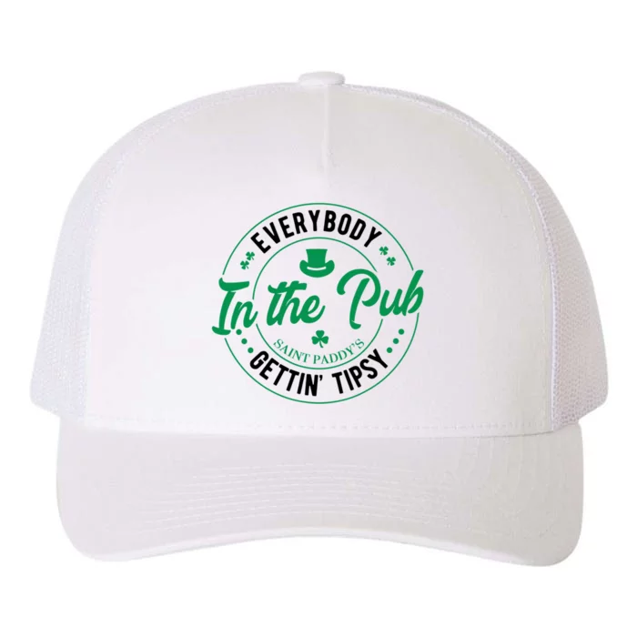 Everybody In The Pub Getting Tipsy St Patricks Day Shamrock Yupoong Adult 5-Panel Trucker Hat