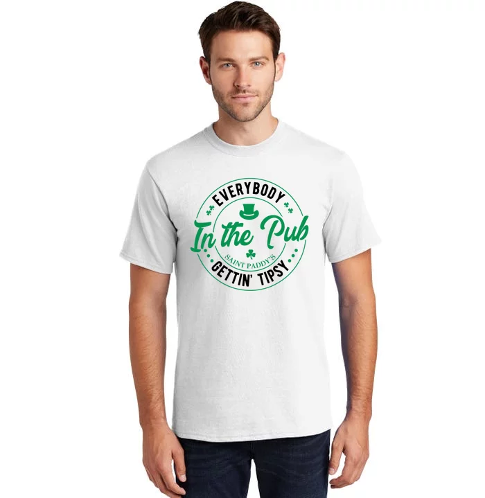 Everybody In The Pub Getting Tipsy St Patricks Day Shamrock Tall T-Shirt