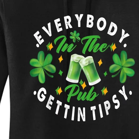 Everybody In The Pub Getting Tipsy St Patricks Day Shamrock Women's Pullover Hoodie