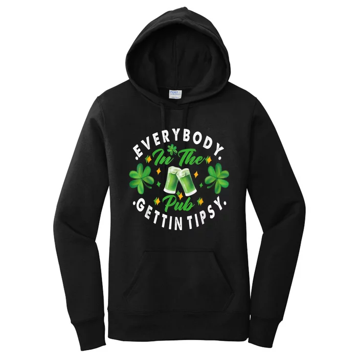 Everybody In The Pub Getting Tipsy St Patricks Day Shamrock Women's Pullover Hoodie