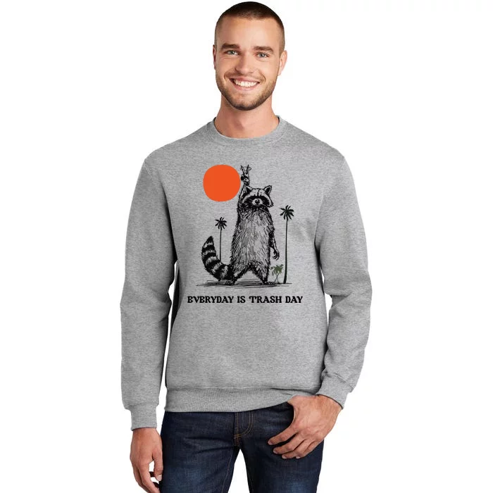 Everyday Is Trash Day Raccoon Tall Sweatshirt