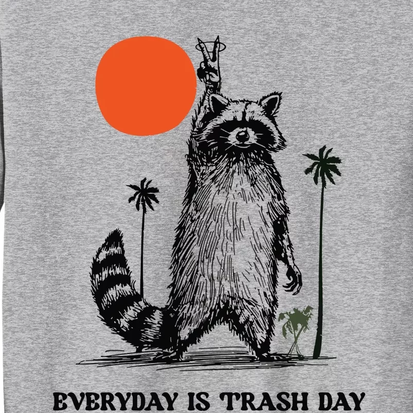 Everyday Is Trash Day Raccoon Tall Sweatshirt