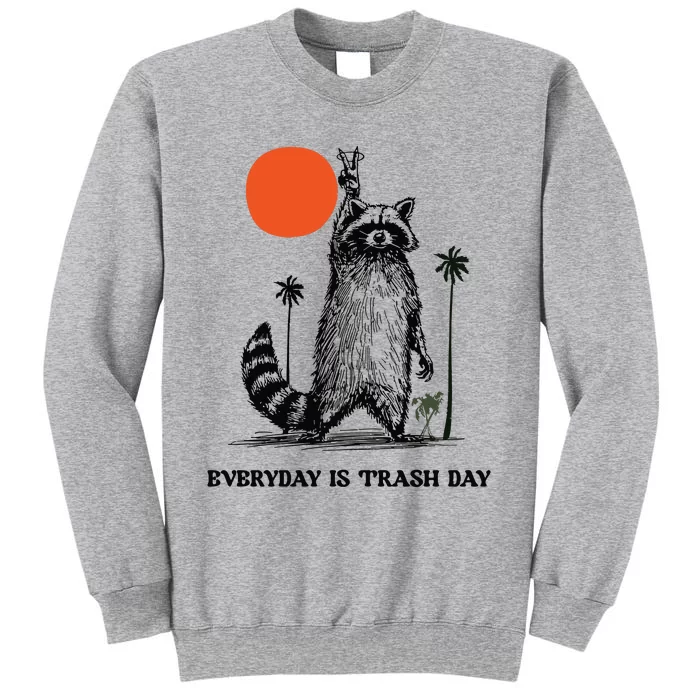 Everyday Is Trash Day Raccoon Tall Sweatshirt