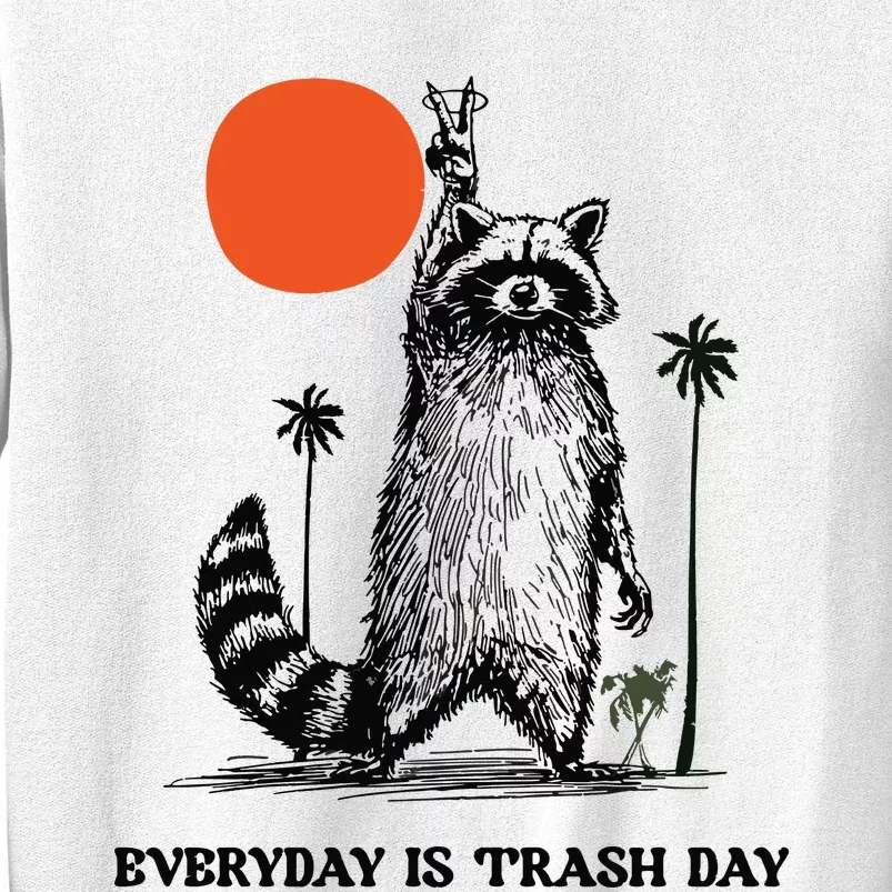 Everyday Is Trash Day Raccoon Sweatshirt