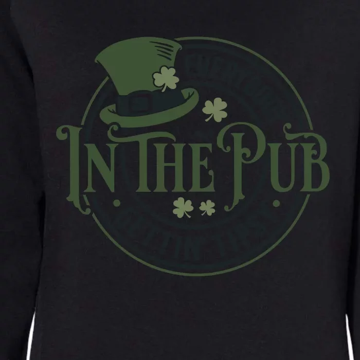 Everybody In The Pub Getting Tipsy St Patricks Day Bar Womens California Wash Sweatshirt