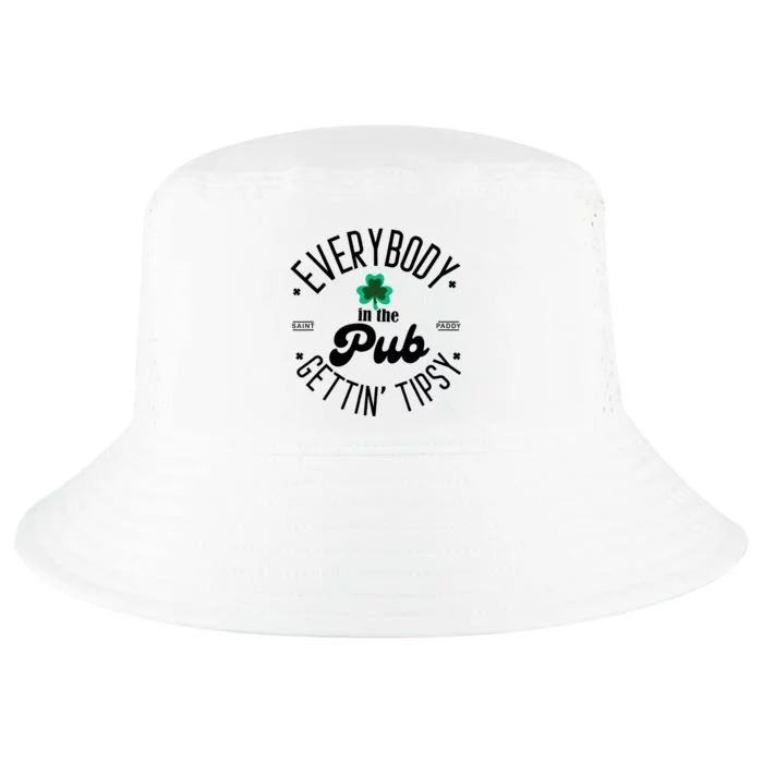 Everybody In The Pub Getting Tipsy St Patricks Day Shamrock Cool Comfort Performance Bucket Hat