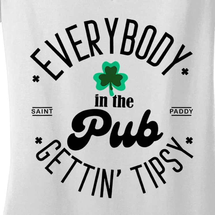 Everybody In The Pub Getting Tipsy St Patricks Day Shamrock Women's V-Neck T-Shirt