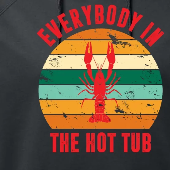 Everybody In The Hot Tub Funny Crawfish Performance Fleece Hoodie