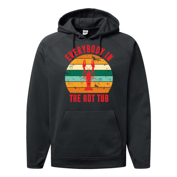 Everybody In The Hot Tub Funny Crawfish Performance Fleece Hoodie