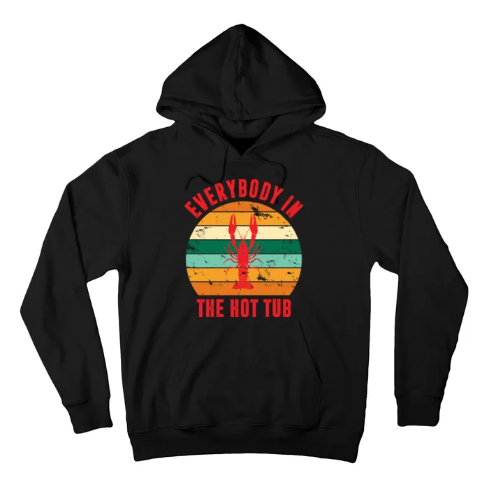 Everybody In The Hot Tub Funny Crawfish Hoodie