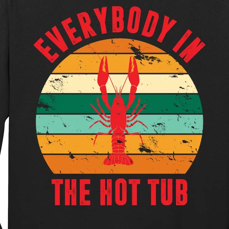 Everybody In The Hot Tub Funny Crawfish Long Sleeve Shirt