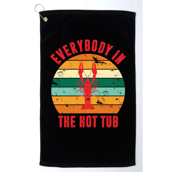 Everybody In The Hot Tub Funny Crawfish Platinum Collection Golf Towel