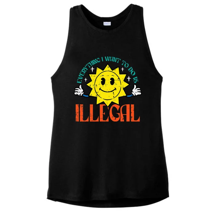 Everything I Want To Do Is Illegal Sun Ladies Tri-Blend Wicking Tank