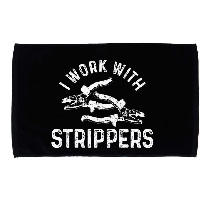 Electrician I Work With Strippers Funny Electrician Gift Microfiber Hand Towel