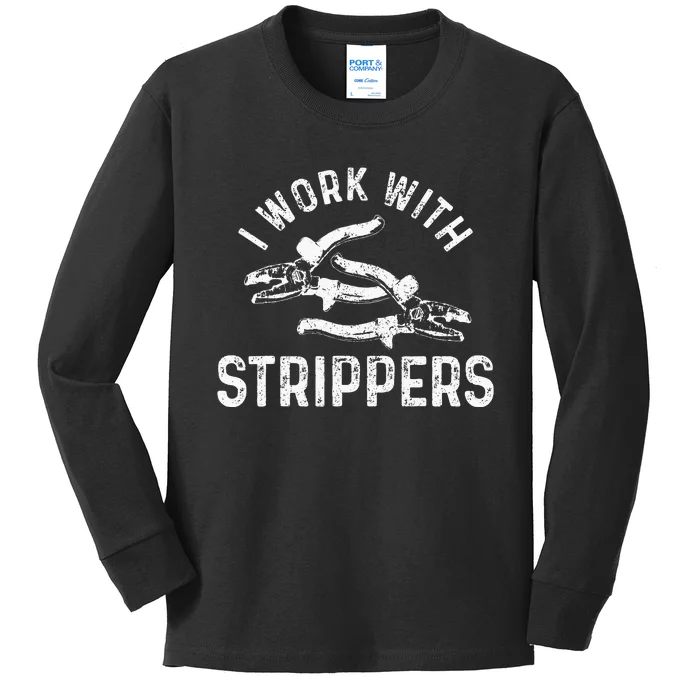 Electrician I Work With Strippers Funny Electrician Gift Kids Long Sleeve Shirt