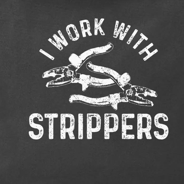 Electrician I Work With Strippers Funny Electrician Gift Zip Tote Bag