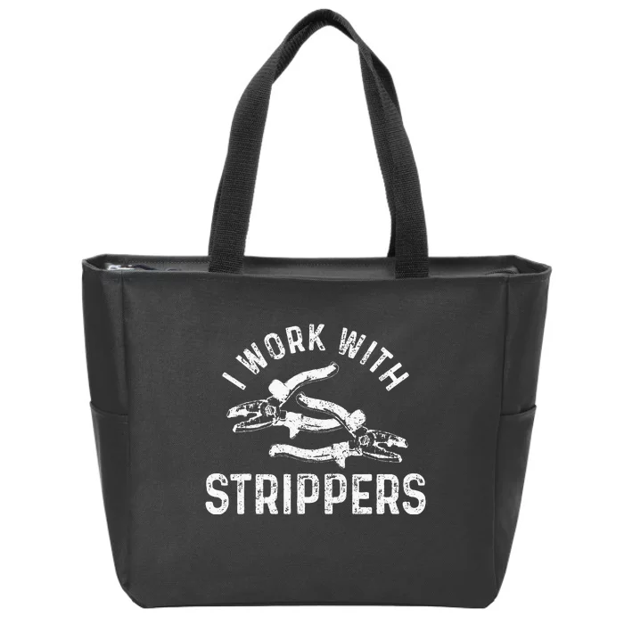 Electrician I Work With Strippers Funny Electrician Gift Zip Tote Bag