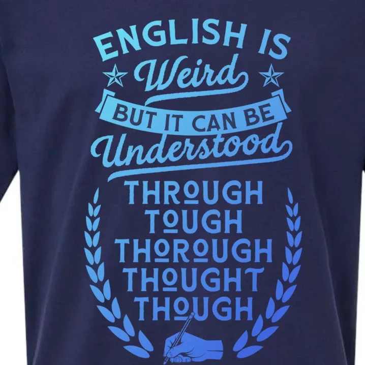 English Is Weird But It Can Be Understood Grammar Lover Cool Gift Sueded Cloud Jersey T-Shirt