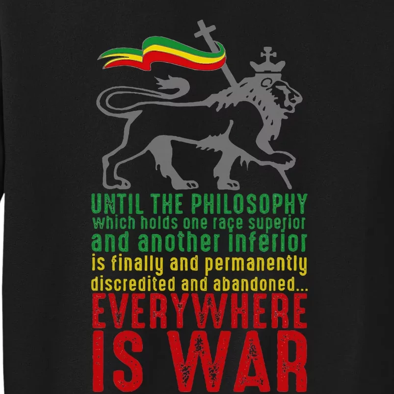 Everywhere Is War Haile Selassie Speech Judah Lion Reggae Tall Sweatshirt