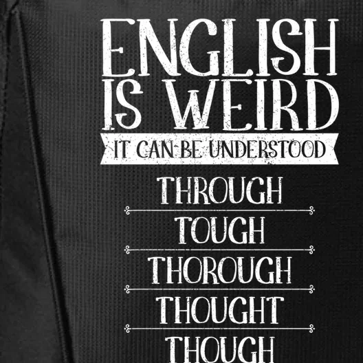 English Is Weird It Can Be Understood Grammer Teacher Gift City Backpack