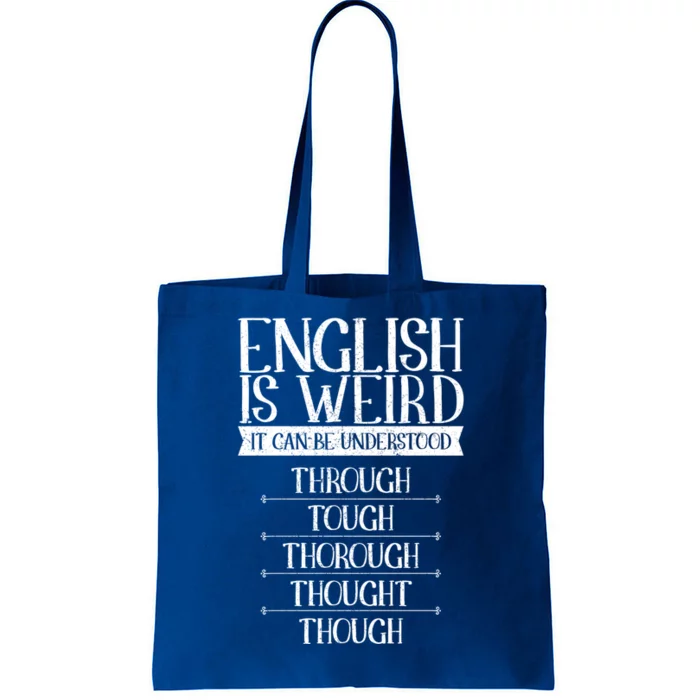 English Is Weird It Can Be Understood Grammer Teacher Gift Tote Bag