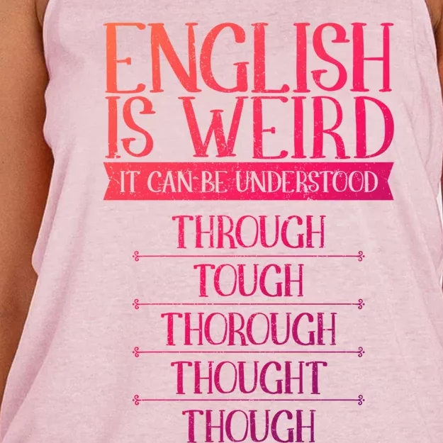 English Is Weird It Can Be Understood Grammer Teacher Gift Women's Knotted Racerback Tank