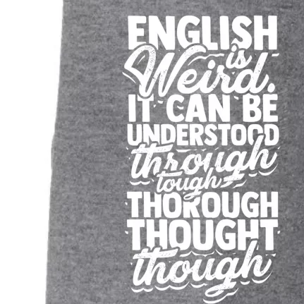 English Is Weird It Can Be Understood Vocabulary Teacher Great Gift Doggie 3-End Fleece Hoodie