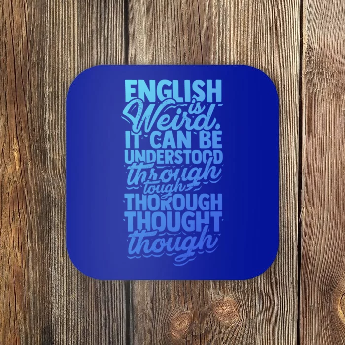 English Is Weird It Can Be Understood Vocabulary Teacher Great Gift Coaster