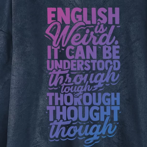 English Is Weird It Can Be Understood Vocabulary Teacher Great Gift Hooded Wearable Blanket