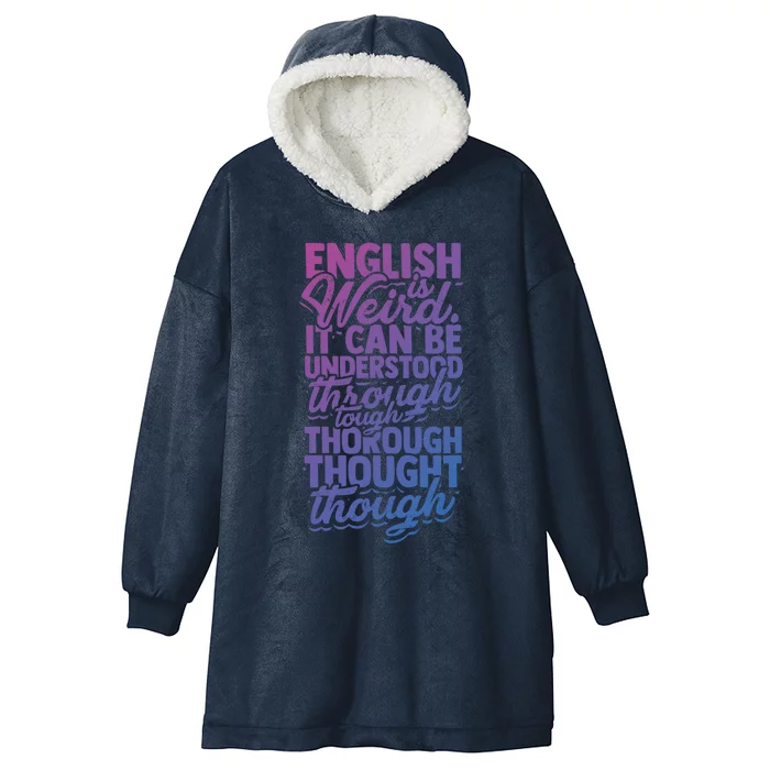 English Is Weird It Can Be Understood Vocabulary Teacher Great Gift Hooded Wearable Blanket