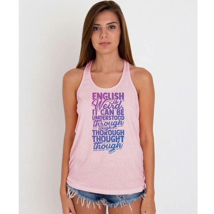 English Is Weird It Can Be Understood Vocabulary Teacher Great Gift Women's Knotted Racerback Tank