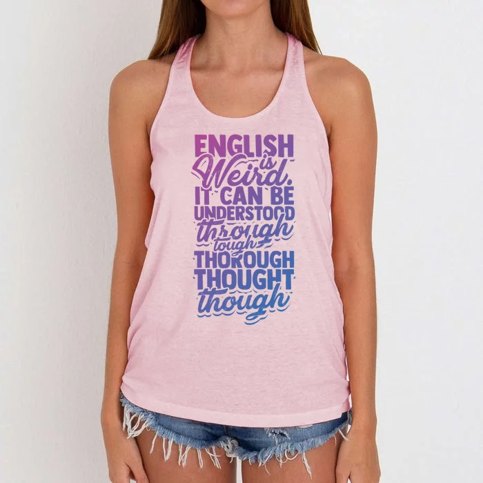 English Is Weird It Can Be Understood Vocabulary Teacher Great Gift Women's Knotted Racerback Tank