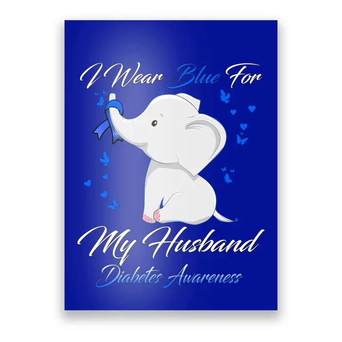 Elephant I Wear Blue For My Husband Diabetes Awareness Gift Poster