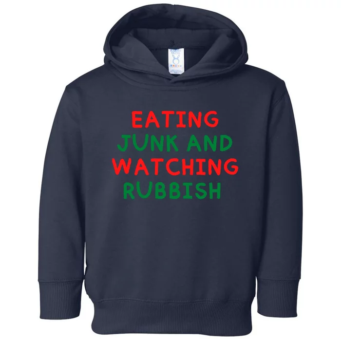 Eating Junk And Watching Rubbish Funny Christmas Toddler Hoodie