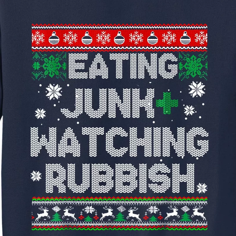 Eating Junk And Watching Rubbish Ugly Christmas Sweaters Tall Sweatshirt