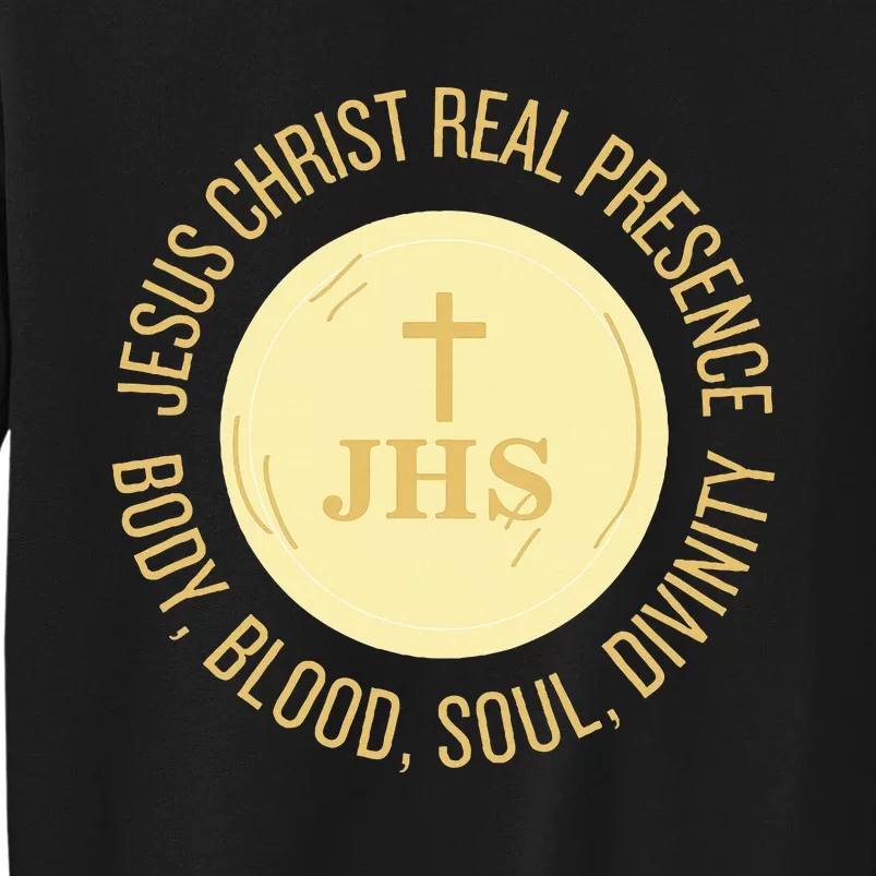 Eucharist Jesus Christ Presence Body Blood Soul Divinity Sweatshirt