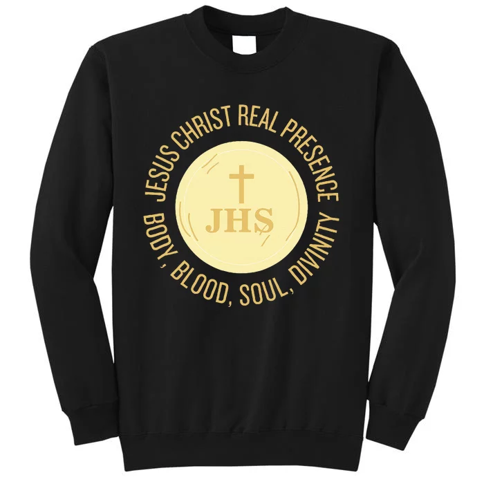 Eucharist Jesus Christ Presence Body Blood Soul Divinity Sweatshirt