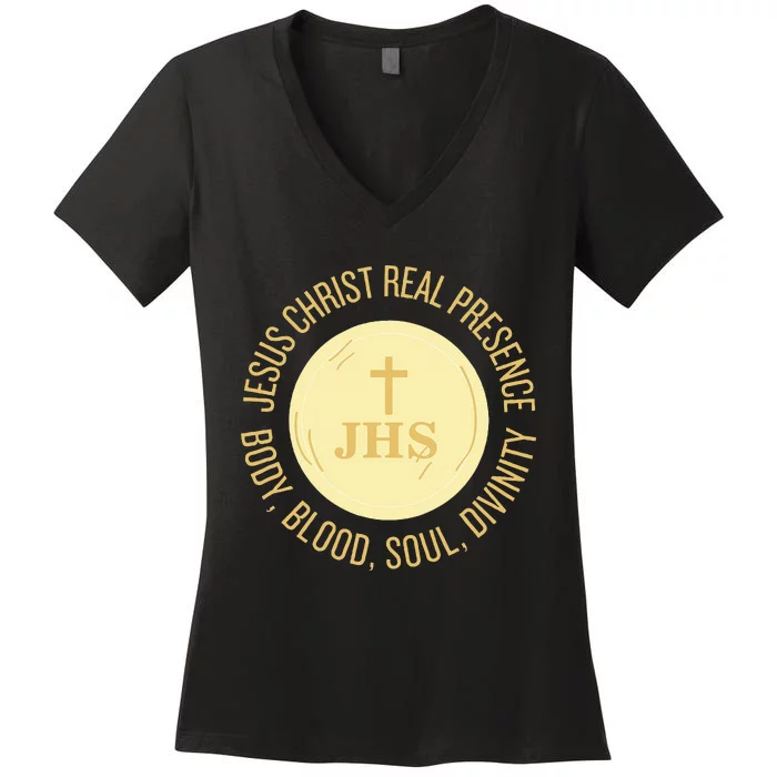 Eucharist Jesus Christ Presence Body Blood Soul Divinity Women's V-Neck T-Shirt