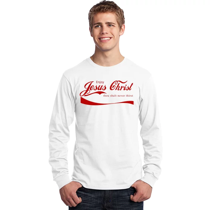 Enjoy Jesus Christ Thou Shalt Never Thirst Long Sleeve Shirt