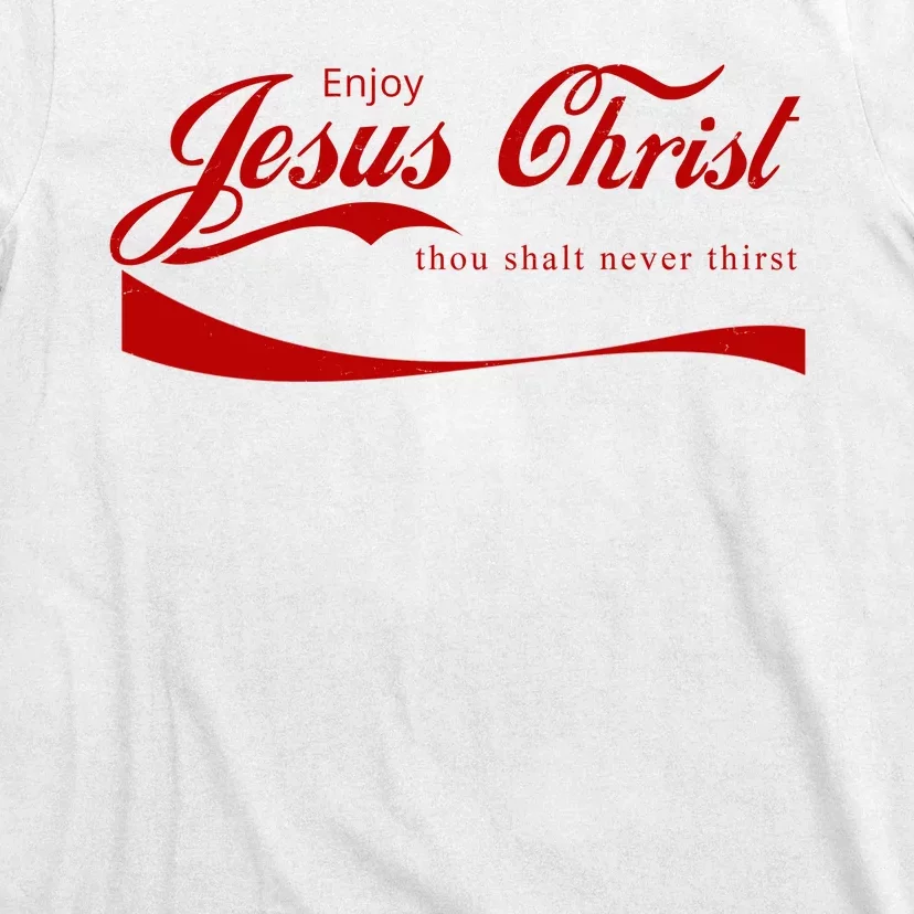 Enjoy Jesus Christ Thou Shalt Never Thirst T-Shirt