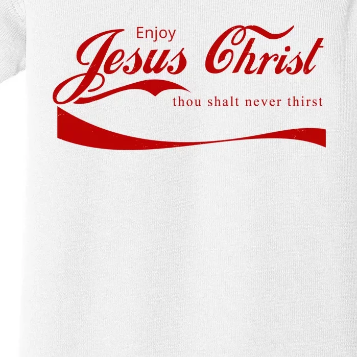 Enjoy Jesus Christ Thou Shalt Never Thirst Baby Bodysuit