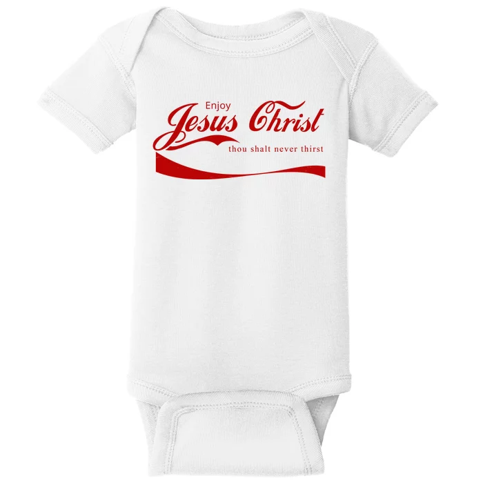 Enjoy Jesus Christ Thou Shalt Never Thirst Baby Bodysuit