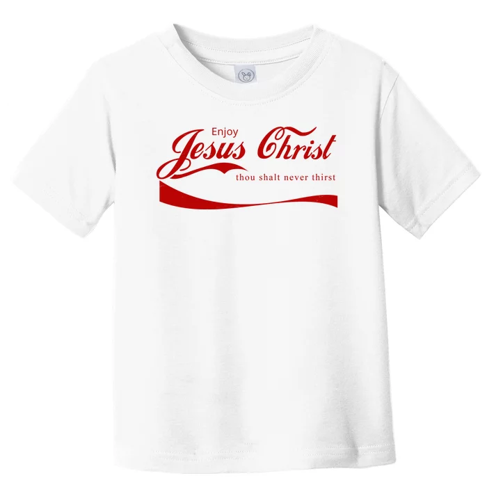 Enjoy Jesus Christ Thou Shalt Never Thirst Toddler T-Shirt