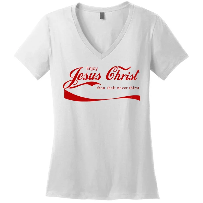 Enjoy Jesus Christ Thou Shalt Never Thirst Women's V-Neck T-Shirt