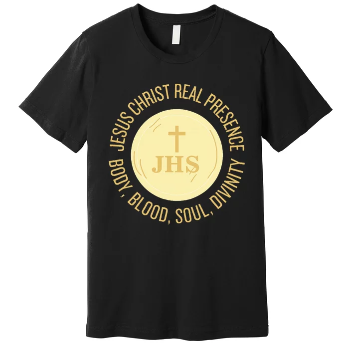 Eucharist Jesus Christ Presence Body Blood Soul Divinity Premium T-Shirt