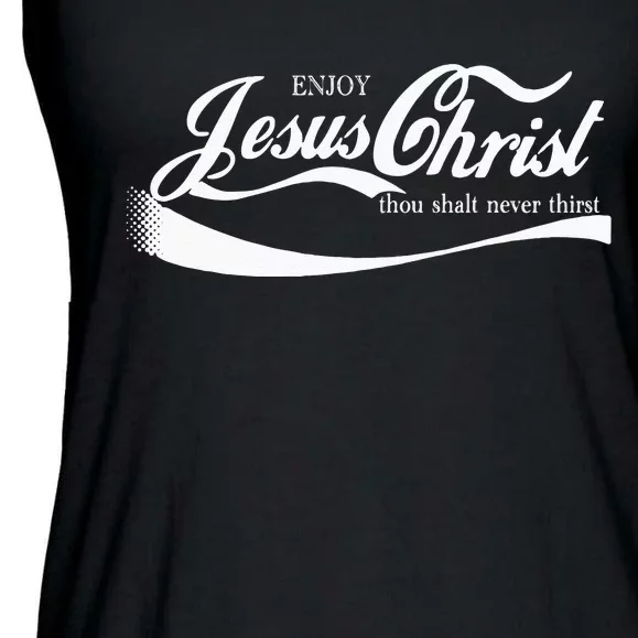 Enjoy Jesus Christ Thou Shall Never Thirst Ladies Essential Flowy Tank