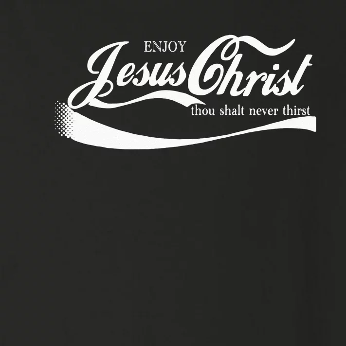 Enjoy Jesus Christ Thou Shall Never Thirst Toddler Long Sleeve Shirt