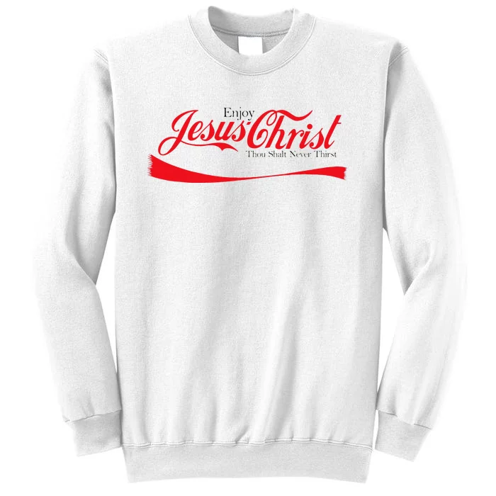 Enjoy Jesus Christ Thou Shalt Never Thirst Funny Religious Sweatshirt