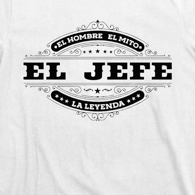 El Jefe El Hombre El Mito La Leyenda (In Spanish) Mexico T-Shirt